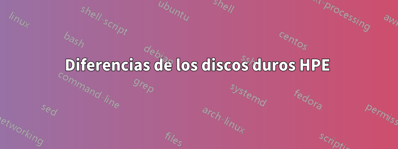 Diferencias de los discos duros HPE