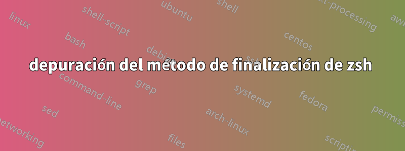 depuración del método de finalización de zsh