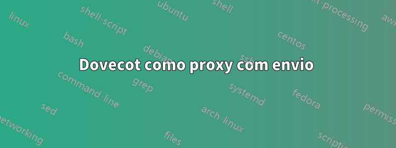 Dovecot como proxy com envio