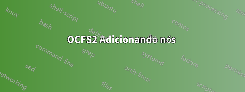 OCFS2 Adicionando nós