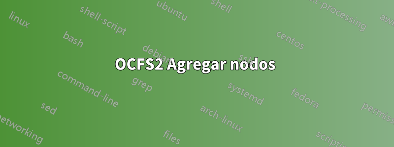 OCFS2 Agregar nodos