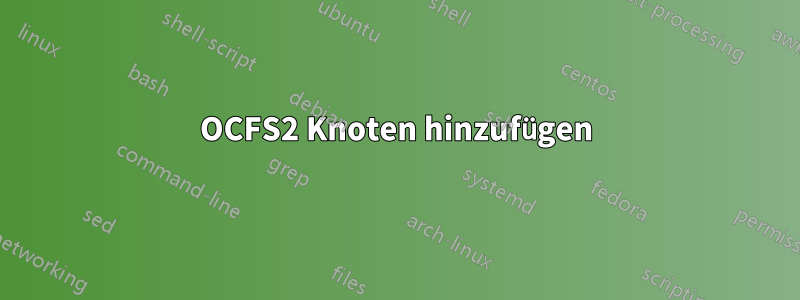 OCFS2 Knoten hinzufügen