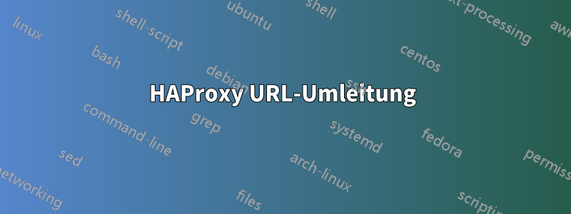 HAProxy URL-Umleitung