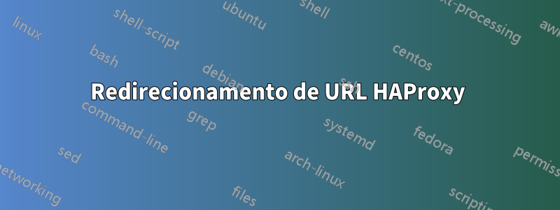 Redirecionamento de URL HAProxy