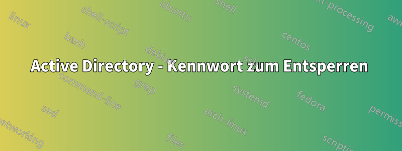 Active Directory - Kennwort zum Entsperren