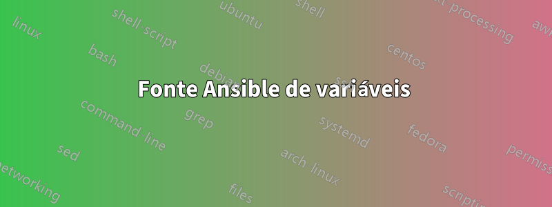 Fonte Ansible de variáveis