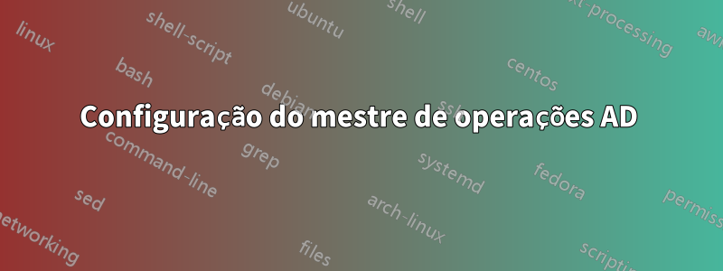 Configuração do mestre de operações AD