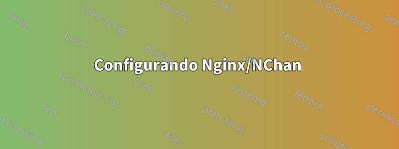 Configurando Nginx/NChan