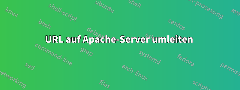 URL auf Apache-Server umleiten