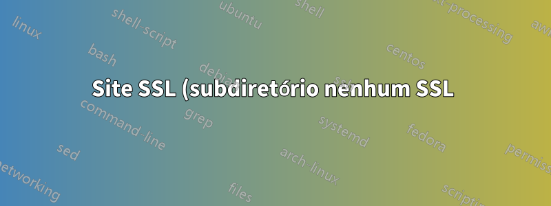 Site SSL (subdiretório nenhum SSL)