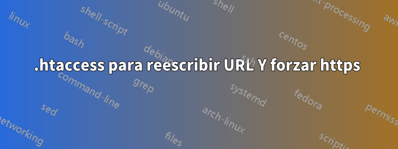 .htaccess para reescribir URL Y forzar https