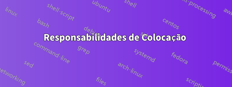 Responsabilidades de Colocação