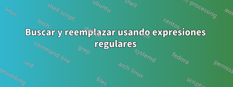 Buscar y reemplazar usando expresiones regulares