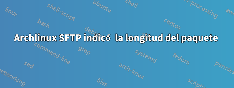 Archlinux SFTP indicó la longitud del paquete