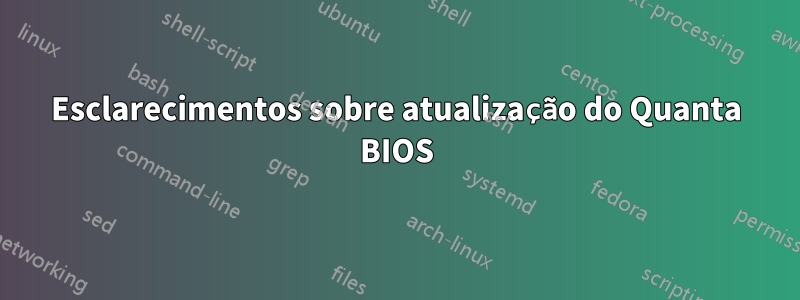 Esclarecimentos sobre atualização do Quanta BIOS