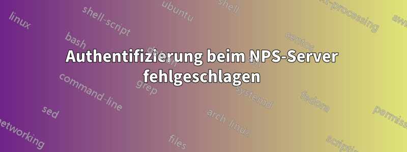 Authentifizierung beim NPS-Server fehlgeschlagen