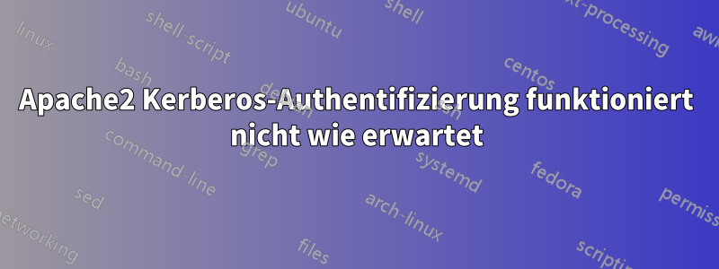Apache2 Kerberos-Authentifizierung funktioniert nicht wie erwartet