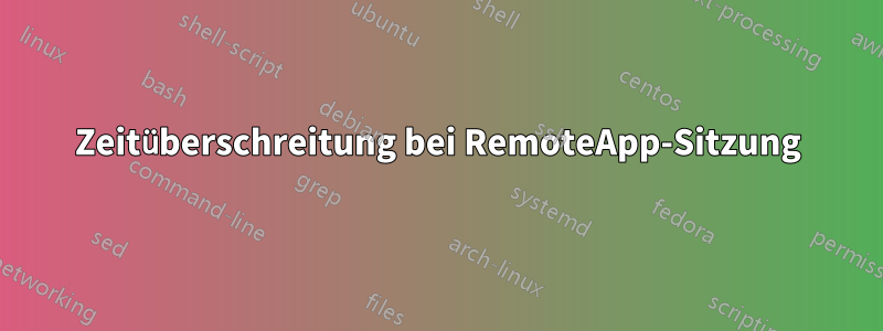 Zeitüberschreitung bei RemoteApp-Sitzung