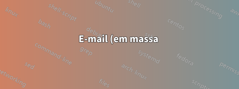 E-mail (em massa) não chega. Não está claro por que