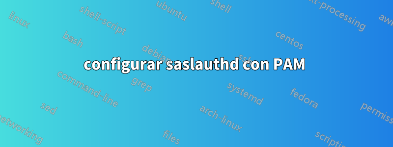 configurar saslauthd con PAM
