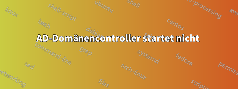 AD-Domänencontroller startet nicht