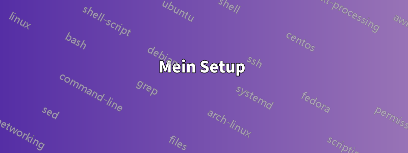 Mein Setup