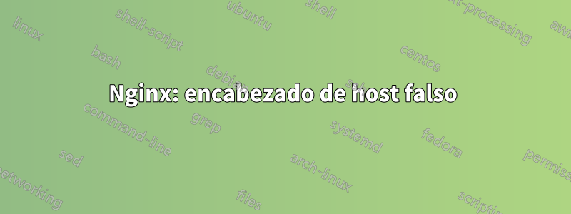 Nginx: encabezado de host falso