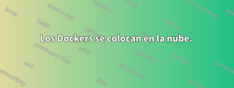 Los Dockers se colocan en la nube.