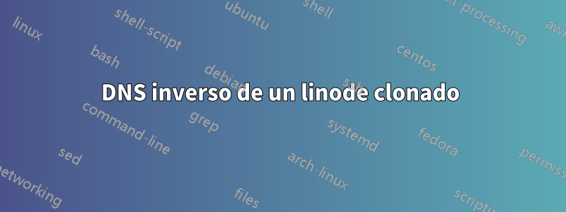 DNS inverso de un linode clonado