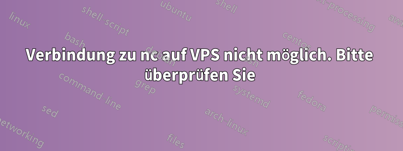 Verbindung zu nc auf VPS nicht möglich. Bitte überprüfen Sie