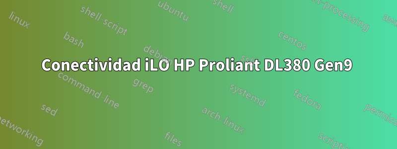 Conectividad iLO HP Proliant DL380 Gen9