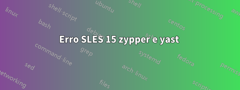 Erro SLES 15 zypper e yast