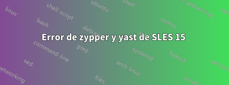 Error de zypper y yast de SLES 15