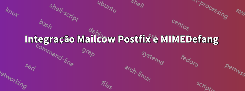 Integração Mailcow Postfix e MIMEDefang