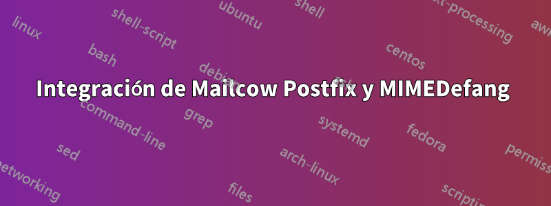 Integración de Mailcow Postfix y MIMEDefang