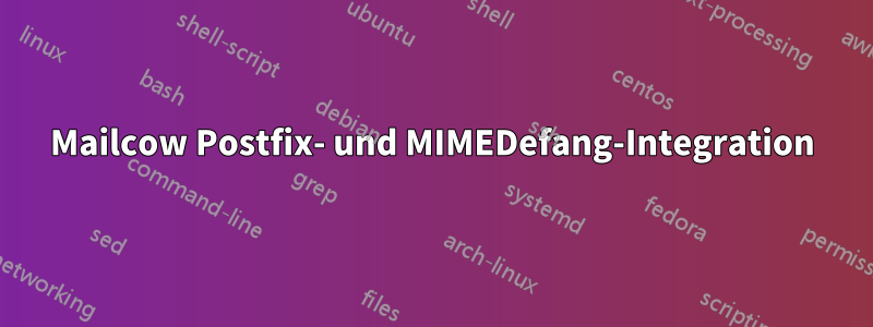 Mailcow Postfix- und MIMEDefang-Integration