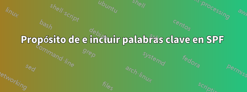 Propósito de e incluir palabras clave en SPF