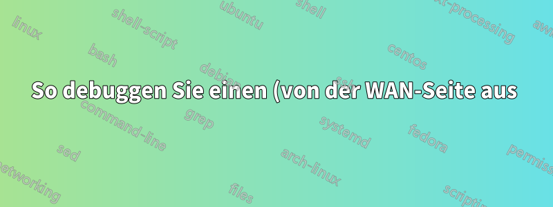 So debuggen Sie einen (von der WAN-Seite aus) nicht erreichbaren Lemp-Server, der durch eine AWS-basierte OpenVPN-AS-Instanz tunnelt