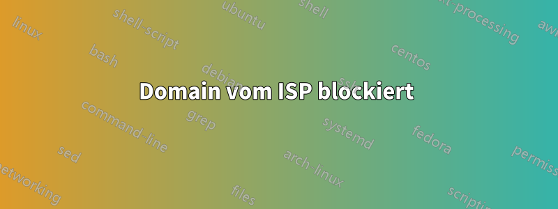 Domain vom ISP blockiert