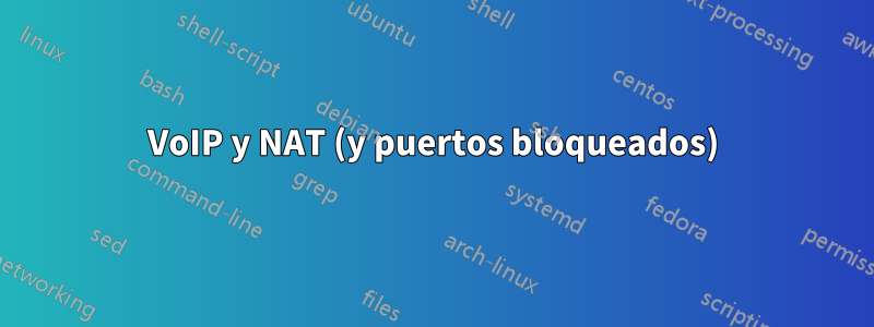 VoIP y NAT (y puertos bloqueados)