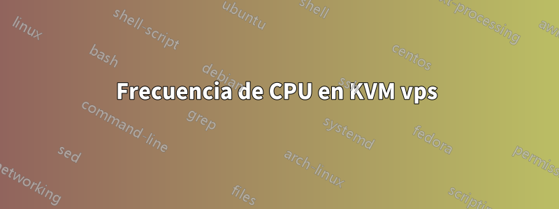 Frecuencia de CPU en KVM vps