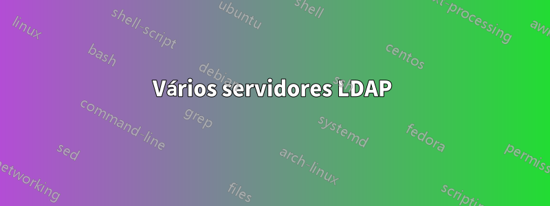 Vários servidores LDAP