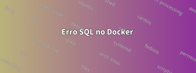 Erro SQL no Docker