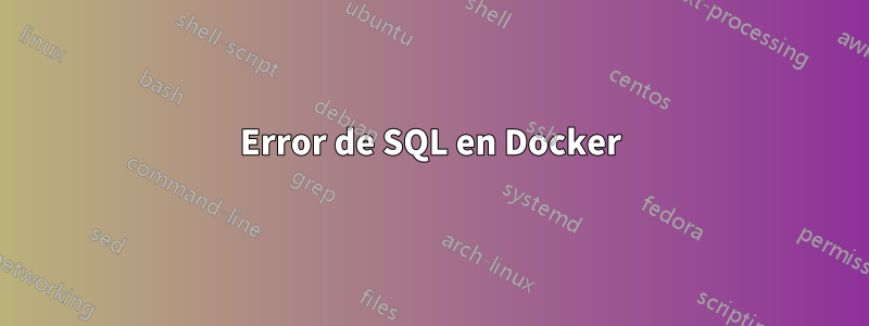 Error de SQL en Docker