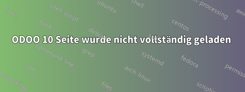 ODOO 10 Seite wurde nicht vollständig geladen