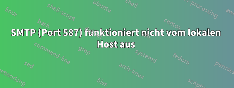 SMTP (Port 587) funktioniert nicht vom lokalen Host aus