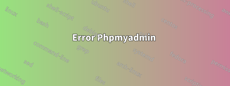Error Phpmyadmin