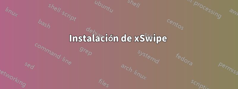 Instalación de xSwipe