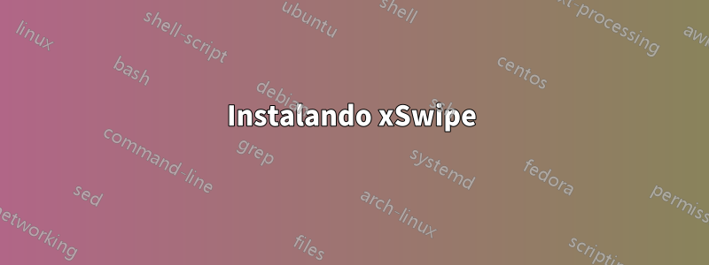 Instalando xSwipe