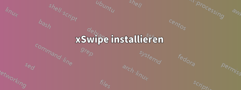 xSwipe installieren